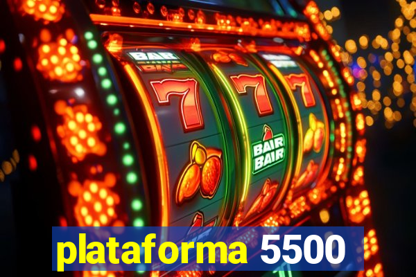 plataforma 5500